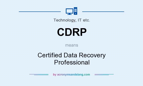 What does CDRP mean? It stands for Certified Data Recovery Professional
