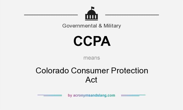 What does CCPA mean? It stands for Colorado Consumer Protection Act