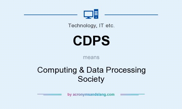 What does CDPS mean? It stands for Computing & Data Processing Society
