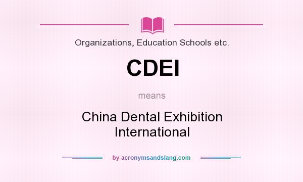 What does CDEI mean? It stands for China Dental Exhibition International