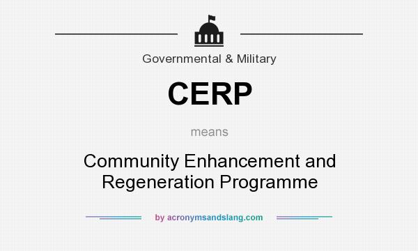 What does CERP mean? It stands for Community Enhancement and Regeneration Programme