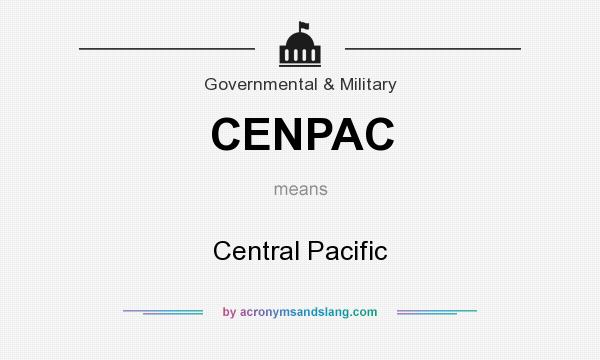 What does CENPAC mean? It stands for Central Pacific