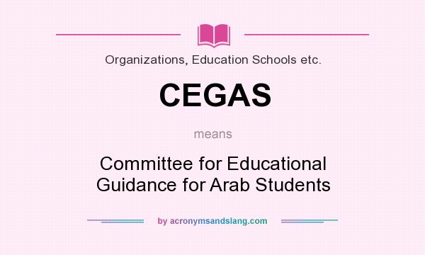 What does CEGAS mean? It stands for Committee for Educational Guidance for Arab Students