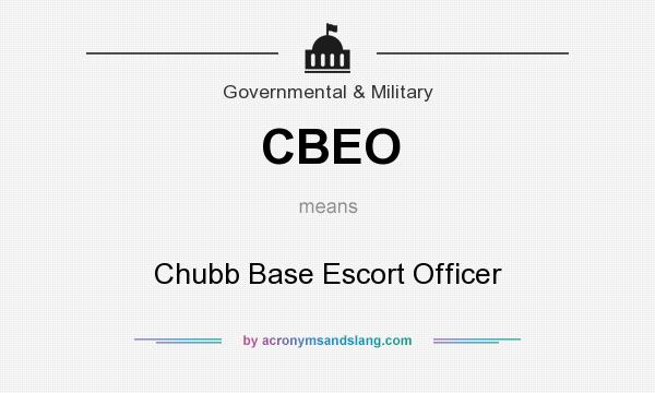 What does CBEO mean? It stands for Chubb Base Escort Officer