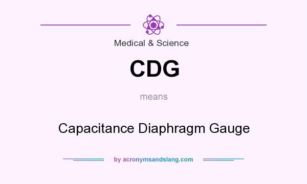 What does CDG mean? It stands for Capacitance Diaphragm Gauge