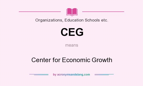 What does CEG mean? It stands for Center for Economic Growth