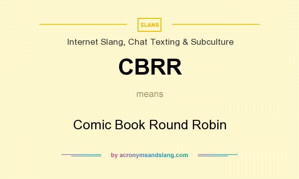 What does CBRR mean? It stands for Comic Book Round Robin