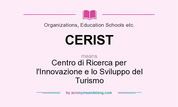What does CERIST mean? It stands for Centro di Ricerca per l`Innovazione e lo Sviluppo del Turismo