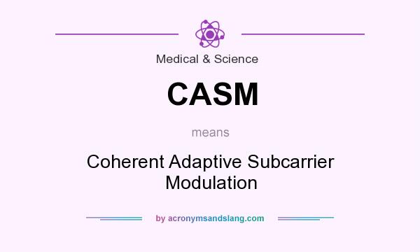 What does CASM mean? It stands for Coherent Adaptive Subcarrier Modulation