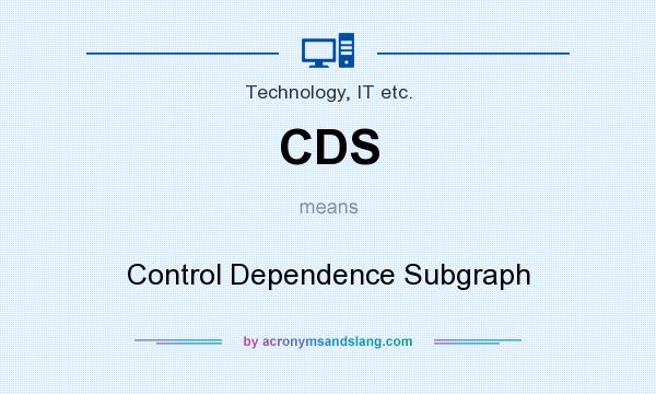 What does CDS mean? It stands for Control Dependence Subgraph
