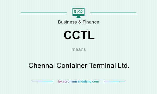 What does CCTL mean? It stands for Chennai Container Terminal Ltd.