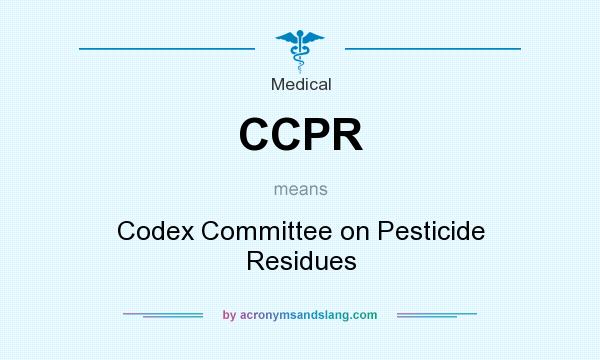 What does CCPR mean? It stands for Codex Committee on Pesticide Residues