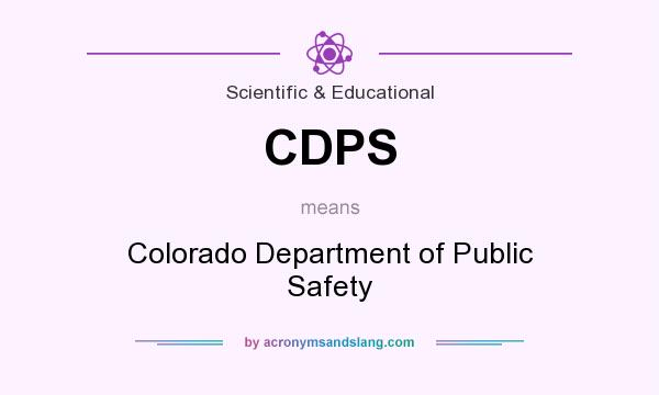 What does CDPS mean? It stands for Colorado Department of Public Safety