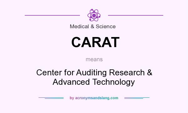 What does CARAT mean? It stands for Center for Auditing Research & Advanced Technology