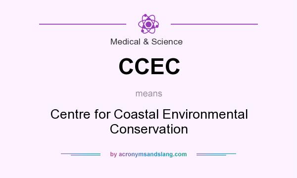 What does CCEC mean? It stands for Centre for Coastal Environmental Conservation