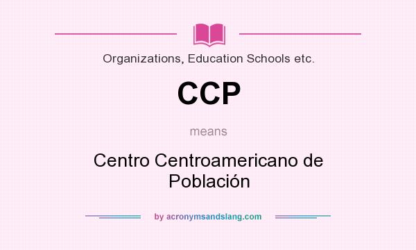 What does CCP mean? It stands for Centro Centroamericano de Población