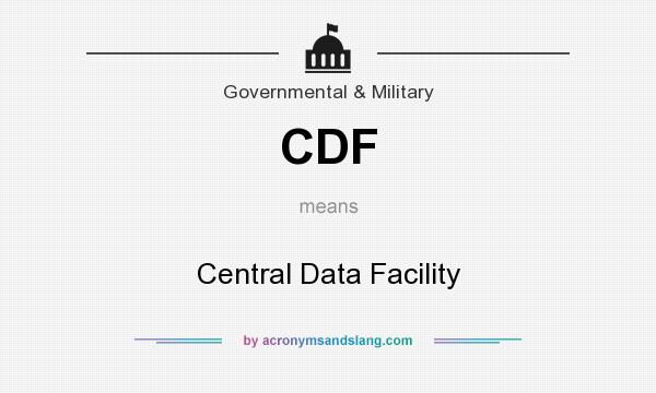 What does CDF mean? It stands for Central Data Facility