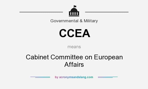 What does CCEA mean? It stands for Cabinet Committee on European Affairs
