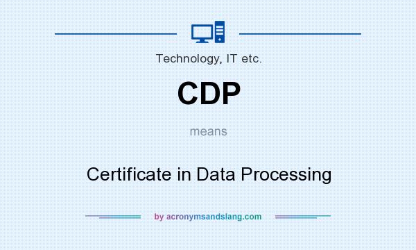 What does CDP mean? It stands for Certificate in Data Processing