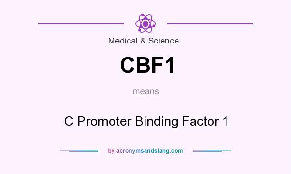 What does CBF1 mean? It stands for C Promoter Binding Factor 1