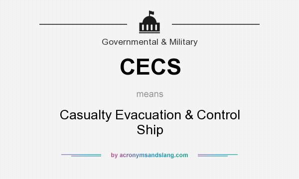 What does CECS mean? It stands for Casualty Evacuation & Control Ship