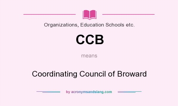 What does CCB mean? It stands for Coordinating Council of Broward