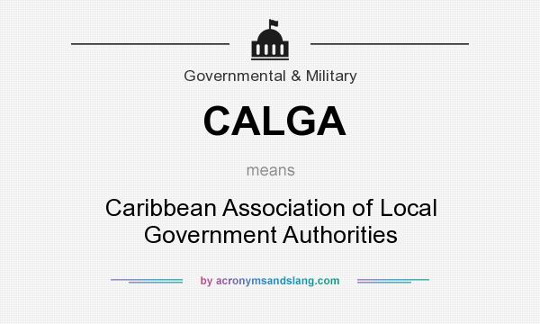 What does CALGA mean? It stands for Caribbean Association of Local Government Authorities