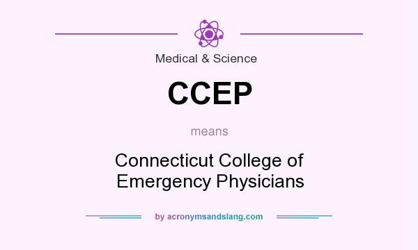 What does CCEP mean? It stands for Connecticut College of Emergency Physicians