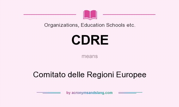 What does CDRE mean? It stands for Comitato delle Regioni Europee