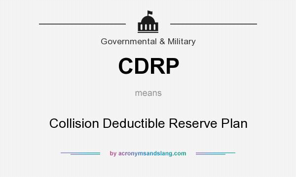 What does CDRP mean? It stands for Collision Deductible Reserve Plan