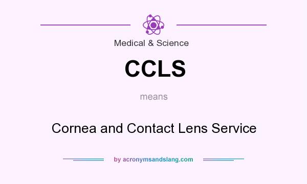 What does CCLS mean? It stands for Cornea and Contact Lens Service
