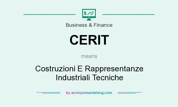 What does CERIT mean? It stands for Costruzioni E Rappresentanze Industriali Tecniche
