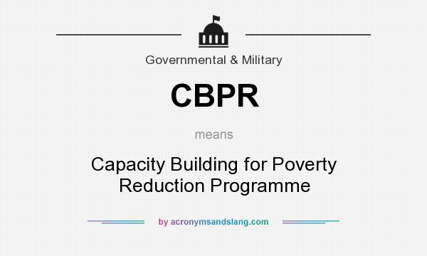 What does CBPR mean? It stands for Capacity Building for Poverty Reduction Programme