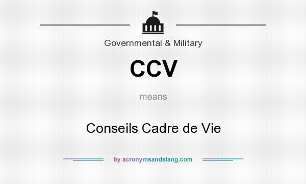 What does CCV mean? It stands for Conseils Cadre de Vie