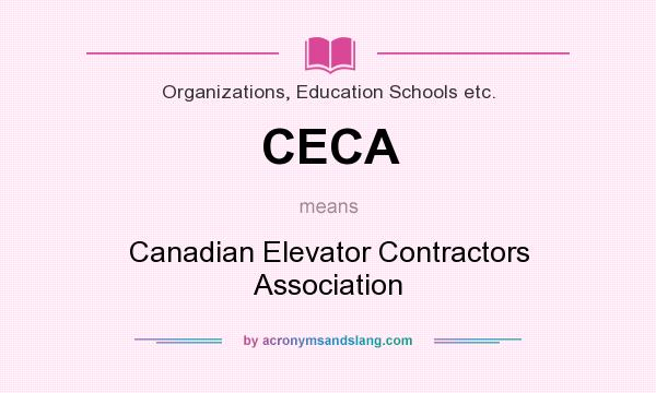 What does CECA mean? It stands for Canadian Elevator Contractors Association