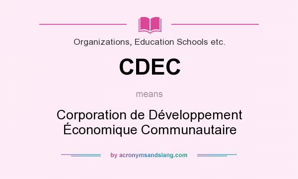 What does CDEC mean? It stands for Corporation de Développement Économique Communautaire