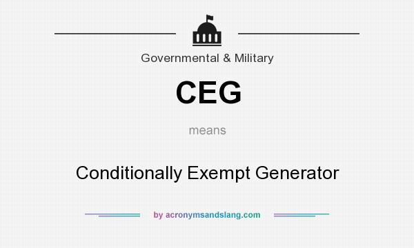 What does CEG mean? It stands for Conditionally Exempt Generator