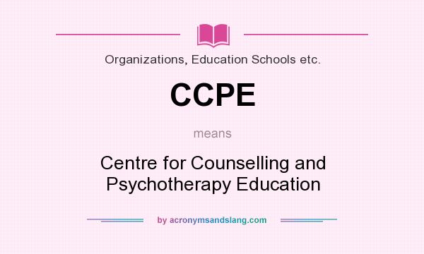 What does CCPE mean? It stands for Centre for Counselling and Psychotherapy Education