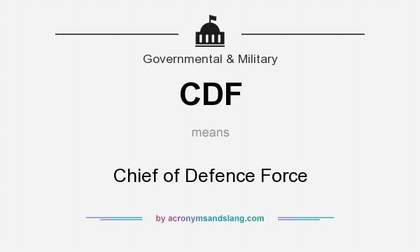 What does CDF mean? It stands for Chief of Defence Force