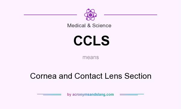 What does CCLS mean? It stands for Cornea and Contact Lens Section