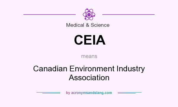 What does CEIA mean? It stands for Canadian Environment Industry Association