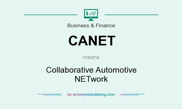 What does CANET mean? It stands for Collaborative Automotive NETwork