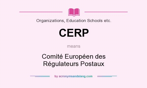 What does CERP mean? It stands for Comité Européen des Régulateurs Postaux