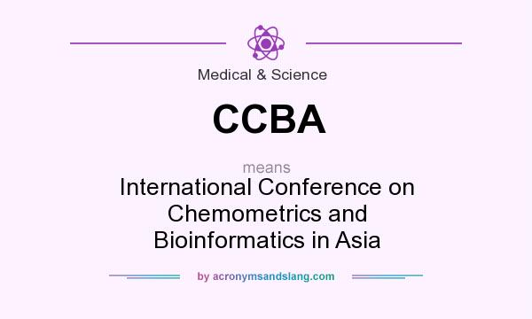 What does CCBA mean? It stands for International Conference on Chemometrics and Bioinformatics in Asia