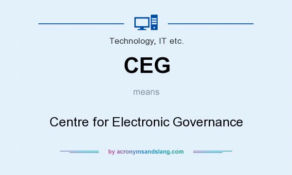 What does CEG mean? It stands for Centre for Electronic Governance
