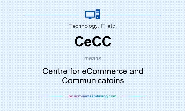 What does CeCC mean? It stands for Centre for eCommerce and Communicatoins