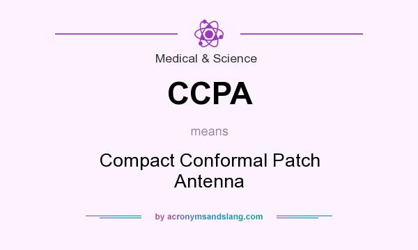 What does CCPA mean? It stands for Compact Conformal Patch Antenna