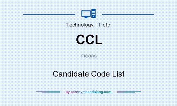 What does CCL mean? It stands for Candidate Code List