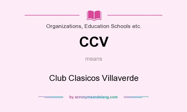 What does CCV mean? It stands for Club Clasicos Villaverde