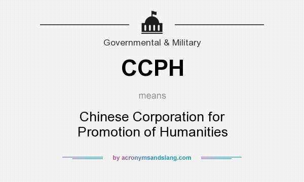 What does CCPH mean? It stands for Chinese Corporation for Promotion of Humanities